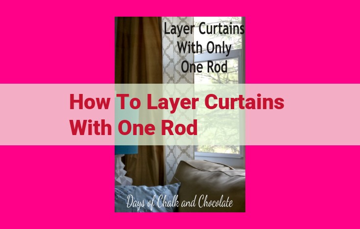 how to layer curtains with one rod