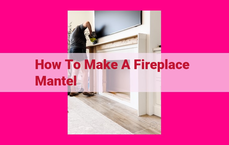 how to make a fireplace mantel