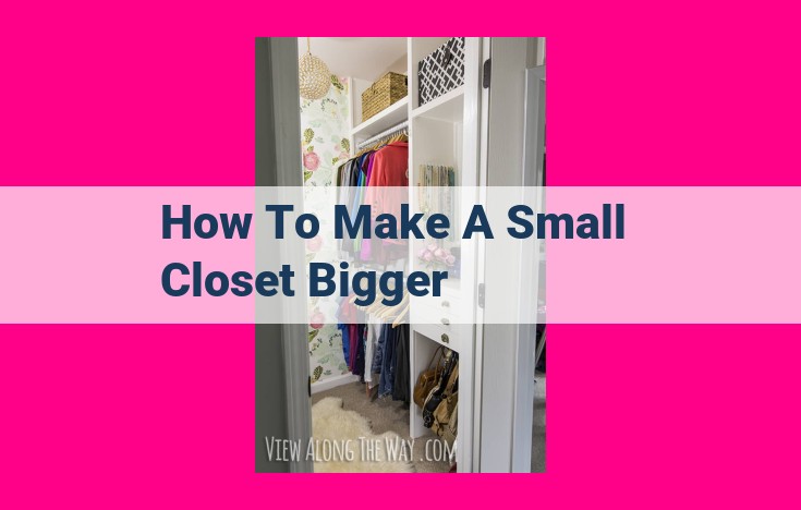 how to make a small closet bigger