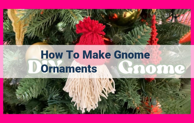 how to make gnome ornaments