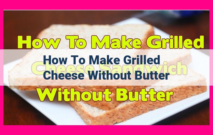 how to make grilled cheese without butter