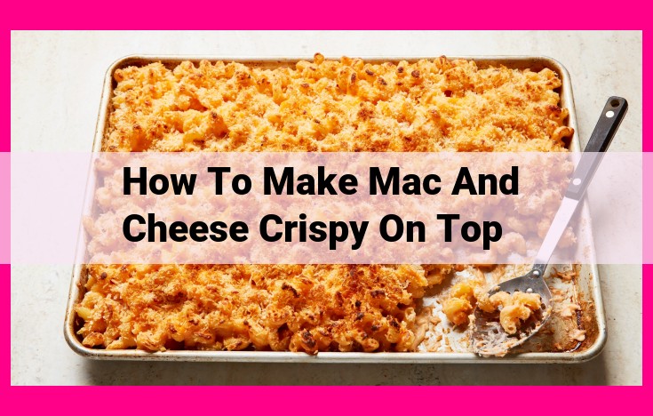 how to make mac and cheese crispy on top