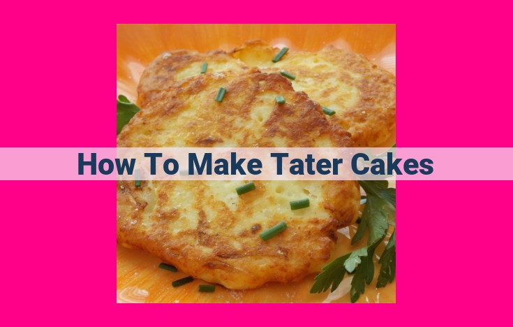 how to make tater cakes