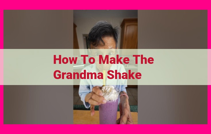 how to make the grandma shake