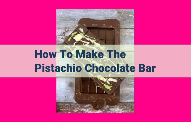 how to make the pistachio chocolate bar