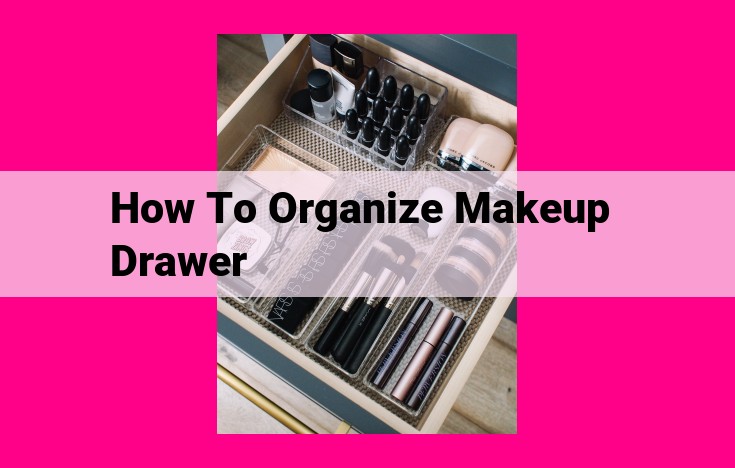 how to organize makeup drawer