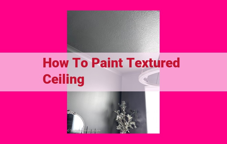 how to paint textured ceiling