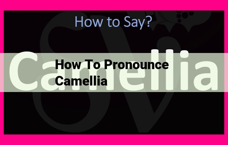 how to pronounce camellia