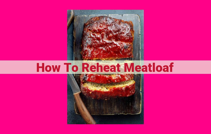 how to reheat meatloaf