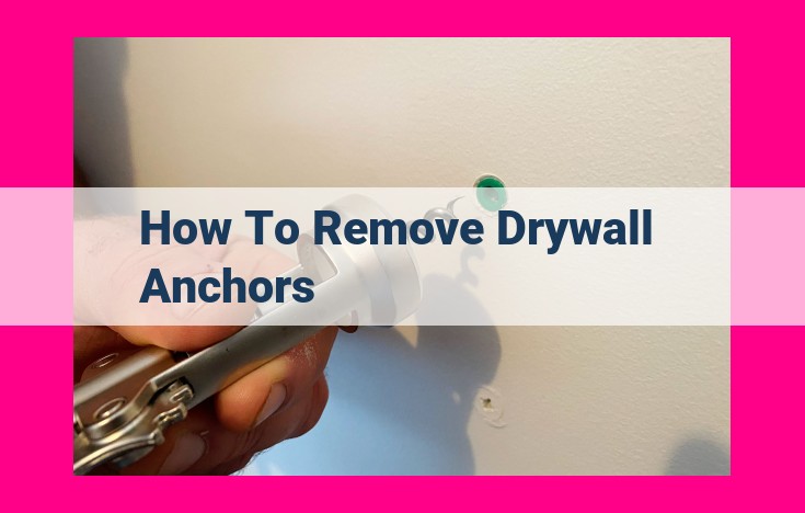 how to remove drywall anchors