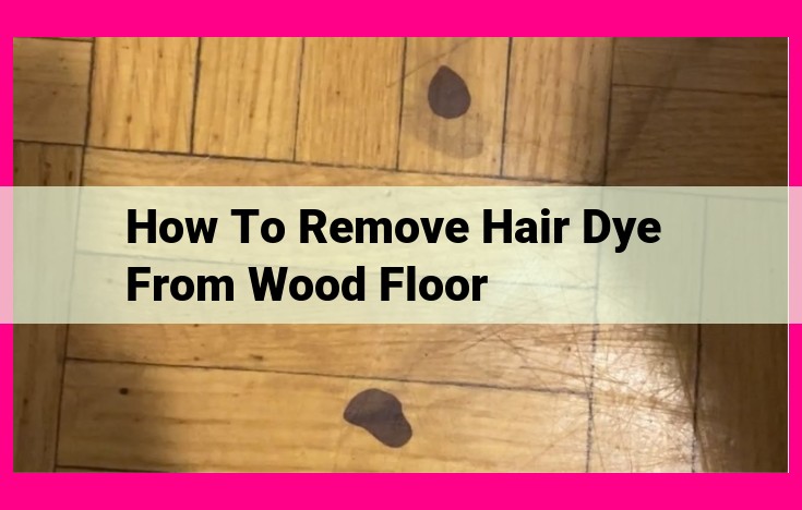 how to remove hair dye from wood floor