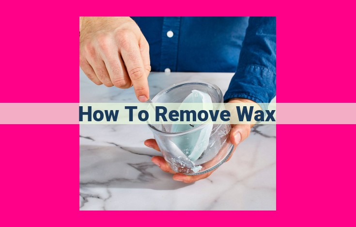 how to remove wax