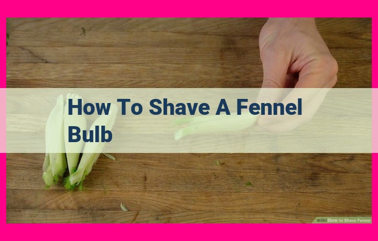 how to shave a fennel bulb