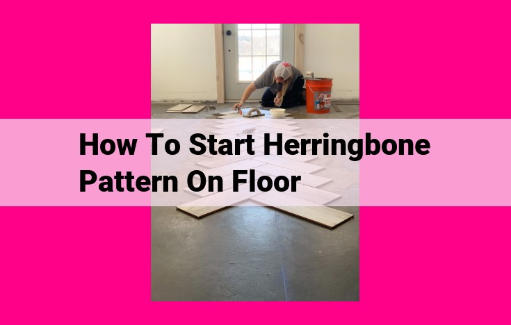 how to start herringbone pattern on floor