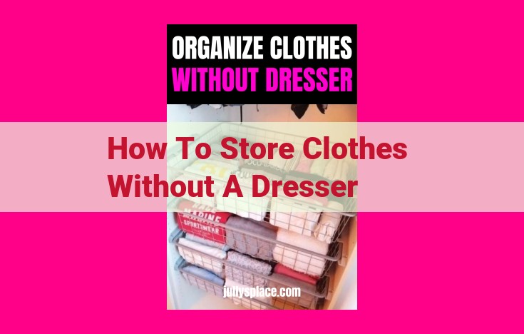 how to store clothes without a dresser