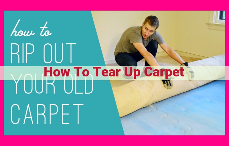 how to tear up carpet