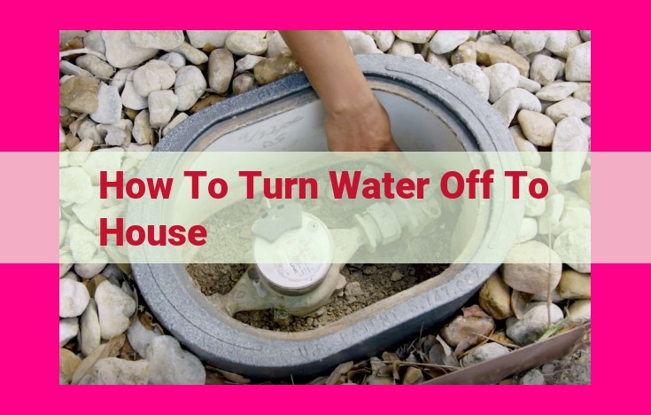 how to turn water off to house