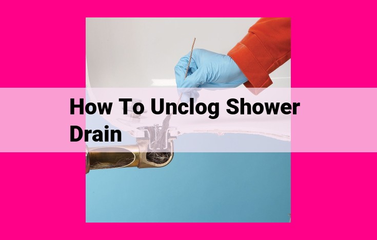 how to unclog shower drain