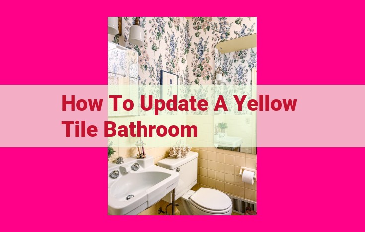 how to update a yellow tile bathroom