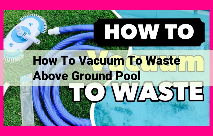 how to vacuum to waste above ground pool