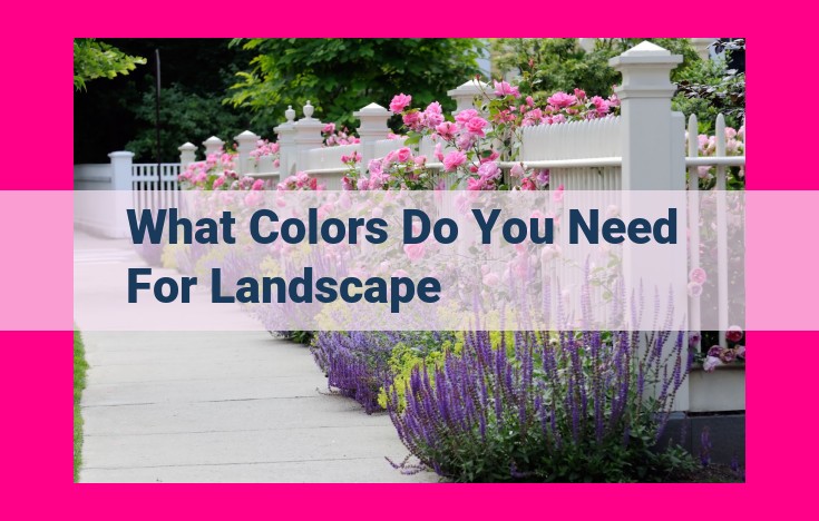 what colors do you need for landscape