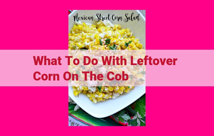 what to do with leftover corn on the cob