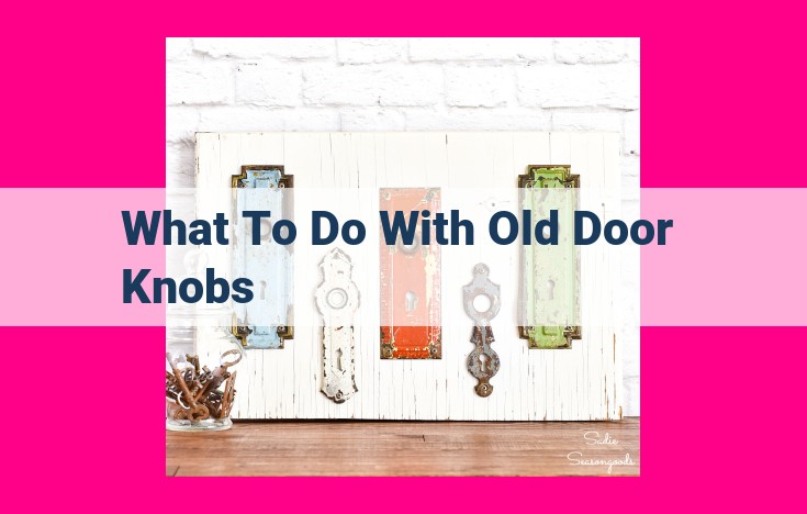 what to do with old door knobs