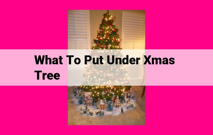 what to put under xmas tree